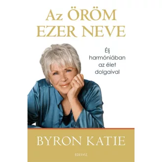 Az öröm ezer neve - Élj harmóniában az élet dolgaival