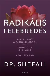   Radikális felébredés - Meríts erőt a fájdalmaidból, fogadd el önmagad, légy szabad