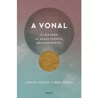 A Vonal - Új életmód az Akasa Krónika bölcsességével