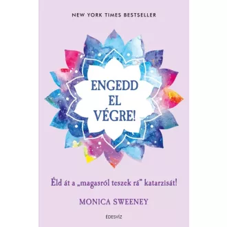   Engedd el végre! - Éld át a "magasról teszek rá" katarzisát!
