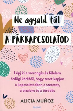 Ne agyald túl a párkapcsolatod