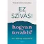 Ez szívás - hogyan tovább?