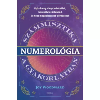 Numerológia - Számmisztika a gyakorlatban