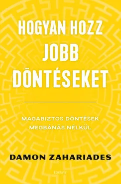 Hogyan hozz jobb döntéseket
