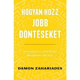Hogyan hozz jobb döntéseket
