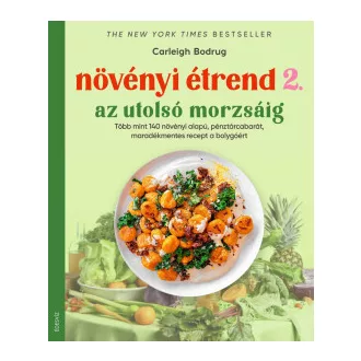 Növényi étrend 2 - Az utolsó morzsáig