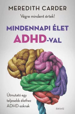 Mindennapi élet ADHD-val - Végre mindent értek!