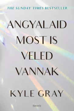 Angyalaid most is veled vannak