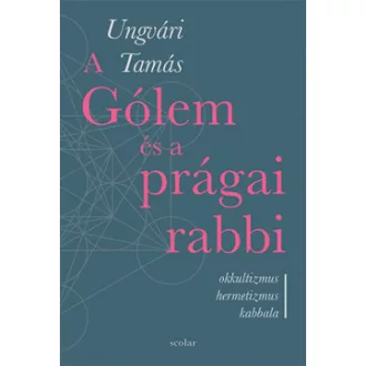   A Gólem és a prágai rabbi - Okkultizmus, hermetizmus, kabbala