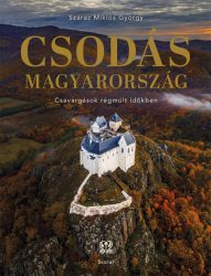 Csodás Magyarország - Csavargások régmúlt időkben