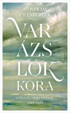 Varázslók kora - A filozófia nagy évtizede 1919-1929