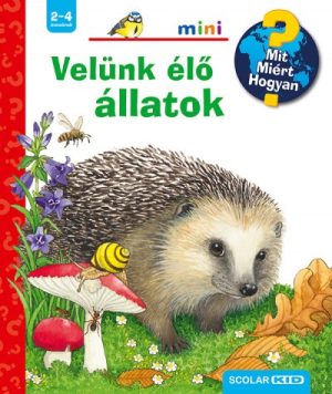 Velünk élő állatok - Mit? Miért? Hogyan?