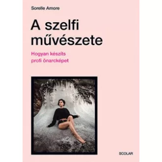 A szelfi művészete - Hogyan készíts profi önarcképet