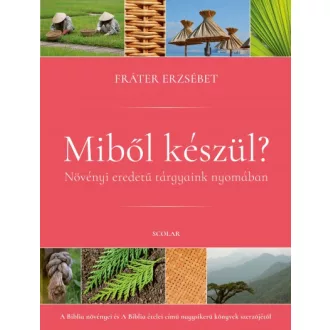 Miből készül? - Növényi eredetű tárgyaink nyomában