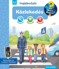 Közlekedés - Mit? Miért? Hogyan? Foglalkoztató