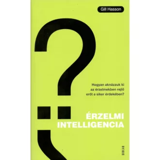  Érzelmi intelligencia - Hogyan aknázzuk ki az érzelmekben rejlő erőt a siker érdekében?