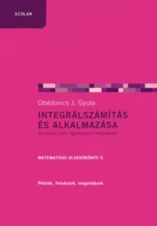   Integrálszámítás és alkalmazása - Matematikai olvasókönyv II.