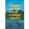 Hogyan mentsük meg a világot ingyen?