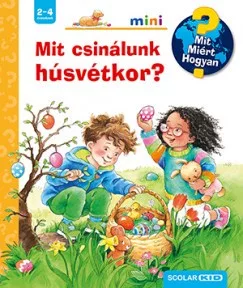 Mit csinálunk húsvétkor? - Mit? Miért? Hogyan? mini