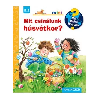 Mit csinálunk húsvétkor? - Mit? Miért? Hogyan? mini