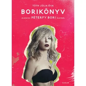 Borikönyv - Jelenetek Péterfy Bori életéből