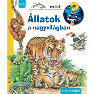 Állatok a nagyvilágban - Mit? Miért? Hogyan? mini