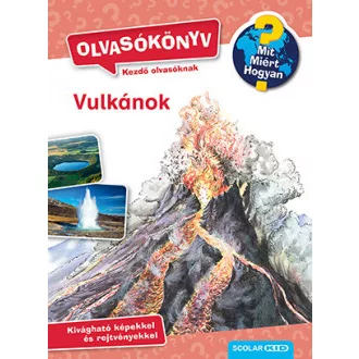 Vulkánok - Olvasókönyv - Mit? Miért? Hogyan?