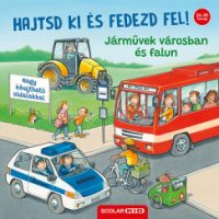 Hajtsd ki és fedezd fel! - Járművek városban és falun*