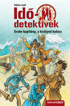 Drake kapitány, a királynő kalóza - puhatáblás - Idődetektívek 5.