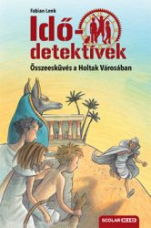  Összeesküvés a Holtak Városában - puhatáblás - Idődetektívek 1.