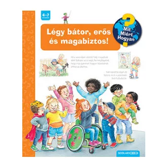 Légy bátor, erős és magabiztos! - Mit? Miért? Hogyan?