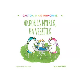 Akkor is nyerek, ha veszítek - Gaston, a kis unikornis
