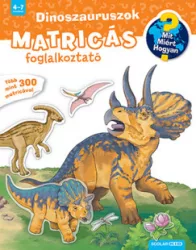 Dinoszauruszok - Mit? Miért? Hogyan