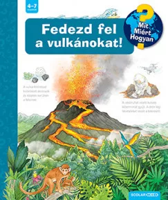 Fedezd fel a vulkánokat! - Mit? Miért? Hogyan?