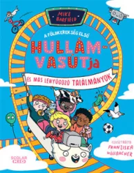   A földkerekség első hullámvasútja és más lenyűgöző találmányok