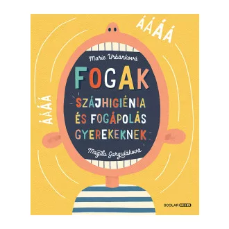 Fogak - Szájhigiénia és fogápolás gyerekeknek