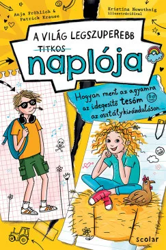 Hogyan ment az agyamra az idegesítő tesóm az osztálykiránduláson... - A világ legszuperebb titkos naplója 3.