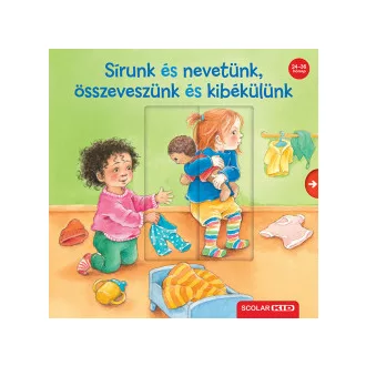 Sírunk és nevetünk, összeveszünk és kibékülünk