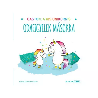 Odafigyelek másokra - Gaston, a kis unikornis