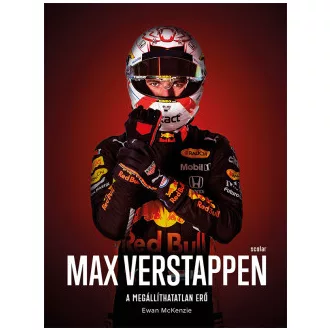 Max Verstappen - A megállíthatatlan erő