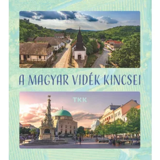 A magyar vidék kincsei