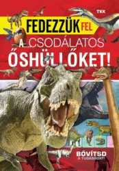 Fedezzük fel a csodálatos őshüllőket