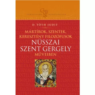   Mártírok, szentek, keresztény filozófusok Nüsszai Szent Gergely műveiben