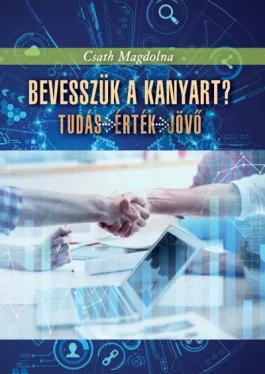 Bevesszük a kanyart? - Tudás - érték - jövő