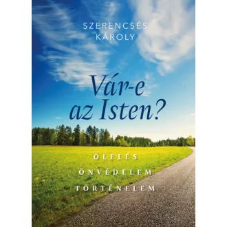 Vár-e az Isten? - Ölelés, önvédelem, történelem