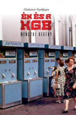 Én és a KGB - Menszki regény