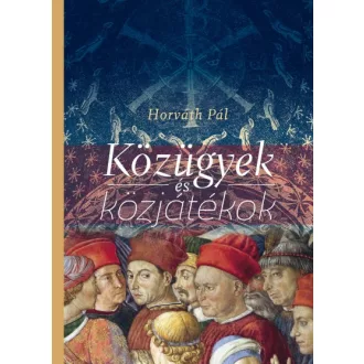 Közügyek és közjátékok