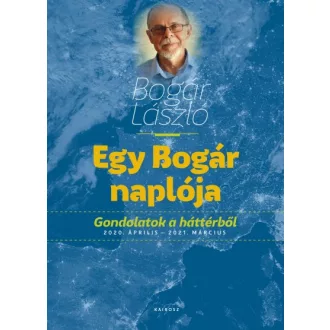   Egy Bogár naplója - Gondolatok a háttérből - 2020. április - 2021. március