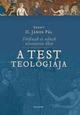 A test teológiája - Férfinak és nőnek teremtette őket