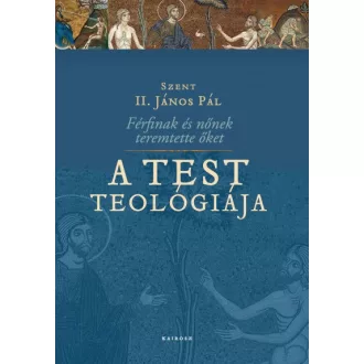 A test teológiája - Férfinak és nőnek teremtette őket